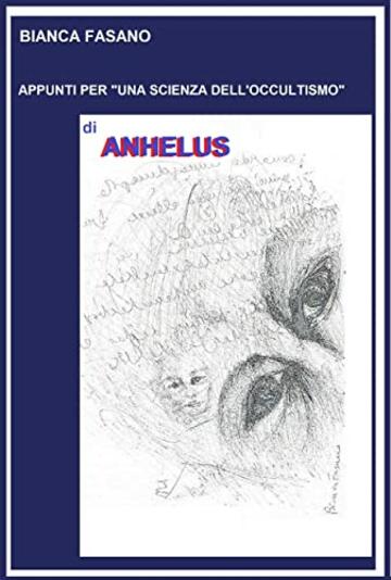 Appunti per "Una scienza dell'occultismo": Di Anhelus